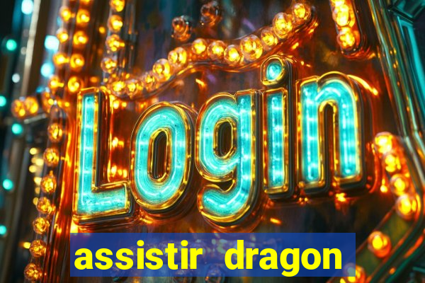 assistir dragon ball super completo dublado